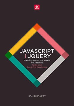 JavaScript i jQuery. Interaktywne strony WWW dla każdego. Podręcznik Front-End Developera - Jon Duckett