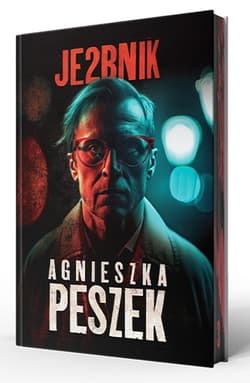 Je2bnik. Ona. Tom 3 (ilustrowane brzegi) - Agnieszka Peszek