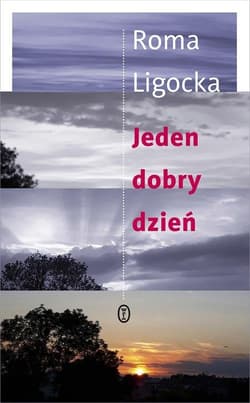 Jeden dobry dzień - Roma Ligocka