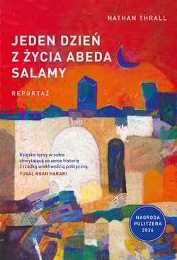 Jeden dzień z życia Abeda Salamy. Reportaż - Nathan Thrall