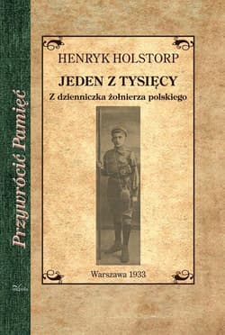 Jeden z tysięcy Z dzienniczka żołnierza polskiego - Henryk Holstop