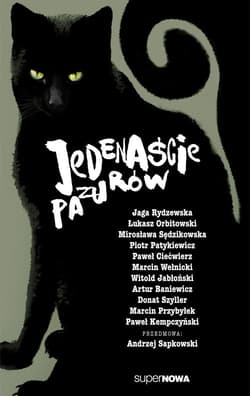 Jedenaście pazurów Antologia - Andrzej  Sapkowski, Artur Baniewicz, Łukasz Orbitowski