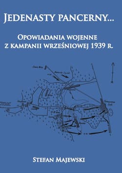 Jedenasty pancerny. Opowiadania wojenne z kampanii wrześniowej 1939 r - Majewski Stefan