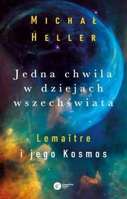 Jedna chwila w dziejach Wszechświata - ebook - Michał Heller