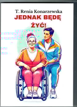 Jednak będę żyć - Konarzewska T. Renia