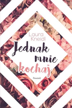 Jednak mnie kochaj - Kneidl Laura