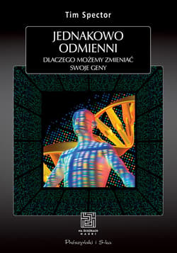 Jednakowo odmienni. Dlaczego możemy zmieniać swoje geny - ebook - Tim Spector