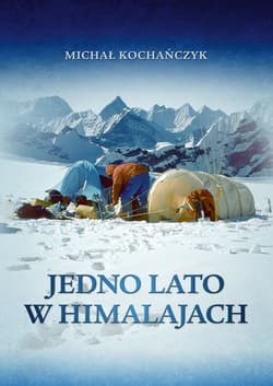 Jedno lato w Himalajach - Kochańczyk Michał