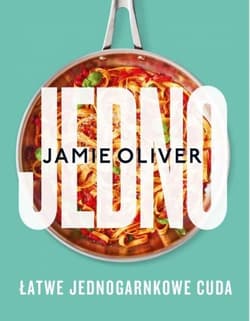 Jedno. Łatwe jednogarkowe cuda - Jamie Oliver