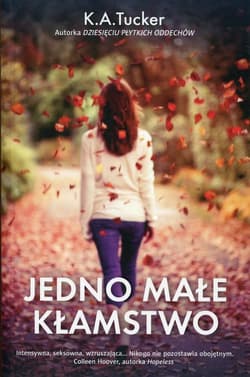 Jedno małe kłamstwo - K.A. Tucker