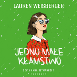 Jedno małe kłamstwo - audiobook - Lauren Weisberger