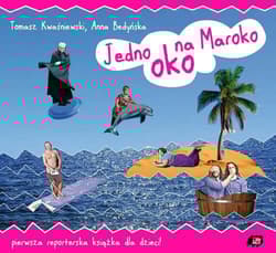 Jedno oko na Maroko - Tomasz Kwaśniewski