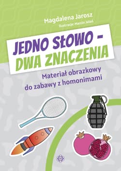 Jedno słowo – dwa znaczenia. Materiał obrazkowy do zabawy z homonimami - Marcin Jeleń