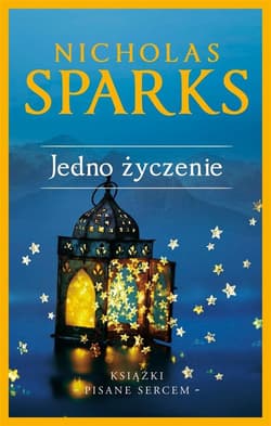 Jedno życzenie (wydanie kolekcyjne) - Nicholas Sparks