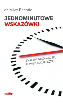 Jednominutowe wskazówki by komunikować sie... - Mike Bechtle