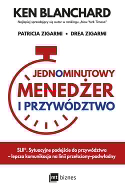 Jednominutowy Menedżer i przywództwo - Blanchard Ken