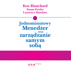 Jednominutowy menedżer oraz zarządzanie samym sobą - audiobook - Laurence Hawkins, Blanchard Ken, Susan Fowler