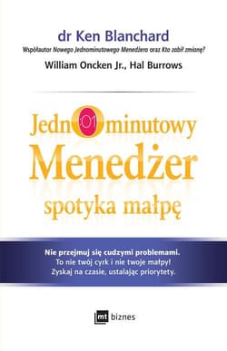 Jednominutowy Menedżer spotyka małpę - Oncken William Jr.