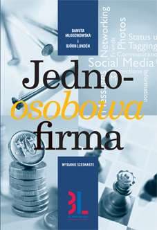 Jednoosobowa firma Jak założyć i samodzielnie prowadzić jednoosobową działalność gospodarczą - Danuta Młodzikowska, Bjorn Lunden