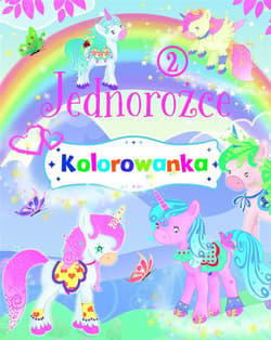 Jednorożce. Kolorowanka 2 - Praca zbiorowa