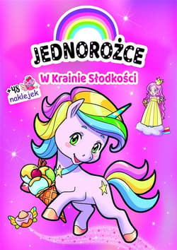 Jednorożce. W Krainie Słodkości - Anna Dorogina (ilustr.), Zivile Agurkyte