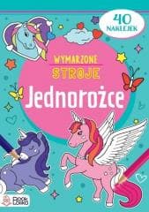 Jednorożce. Wymarzone stroje - Praca zbiorowa