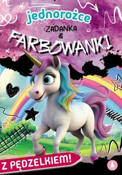 Jednorożce. Zadanka & farbowanki - Ślizowska Monika