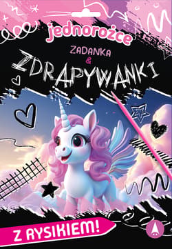Jednorożce. Zadanka & zdrapywanki - Ślizowska Monika