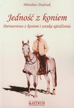 Jedność z koniem Partnerstwo z koniem i sztuka ujeżdżania