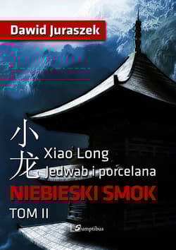 Jedwab i porcelana Tom 2 Niebieski smok - Dawid Juraszek