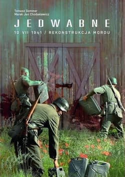 Jedwabne 10 VII 1941 Rekonstrukcja mordu - Sommer Tomasz, Marek Jan Chodakiewicz