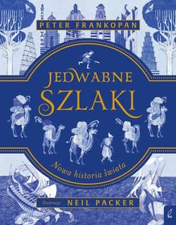 Jedwabne szlaki Nowa historia świata