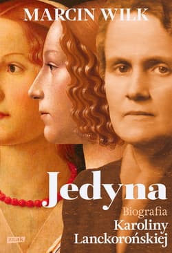 Jedyna. Biografia Karoliny Lanckorońskiej - ebook - Marcin Wilk
