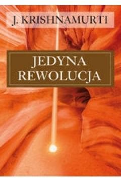 Jedyna rewolucja - Jiddu Krishnamurti