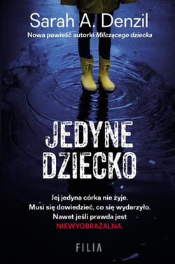 Jedyne dziecko - Sarah A. Denzil