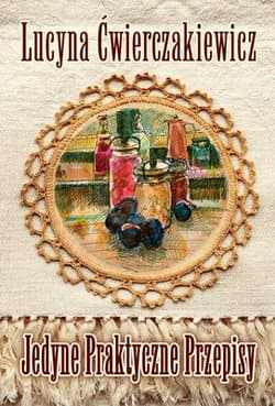 Jedyne praktyczne przepisy - Lucyna Ćwierczakiewicz