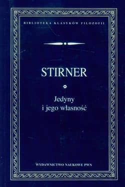 Jedyny i jego własność - Max Stirner