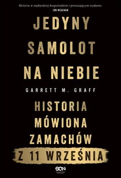 Jedyny samolot na niebie. Historia mówiona zamachów z 11 września - Garrett M. Graff