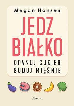 Jedz białko, opanuj cukier, buduj mięśnie - ebook