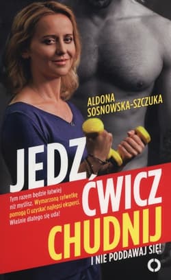 Jedz ćwicz chudnij I nie poddawaj się