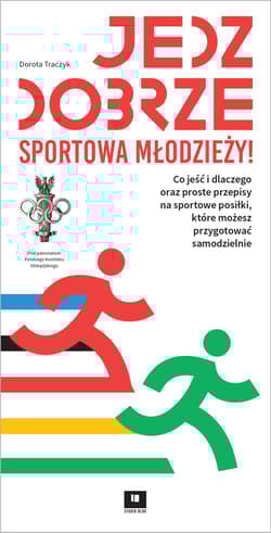 Jedz dobrze sportowa młodzieży - Polak-Szewczyk Klaudia
