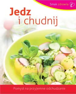 Jedz i chudnij - Opracowanie Zbiorowe