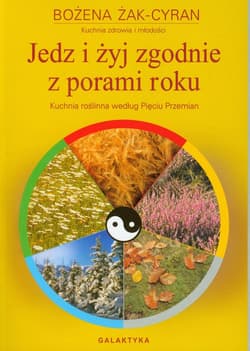 Jedz i żyj zgodnie z porami roku - Bożena Cyran