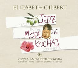Jedz, módl się, kochaj - audiobook - Elizabeth Gilbert