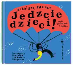 Jedzcie dzieci! - Elżbieta Pałasz