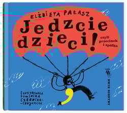 Jedzcie dzieci! - Elżbieta Pałasz