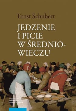 Jedzenie i picie w średniowieczu - Ernst Schubert