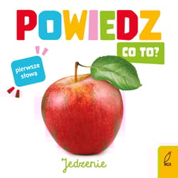 Jedzenie. Powiedz co to? - Opracowanie Zbiorowe