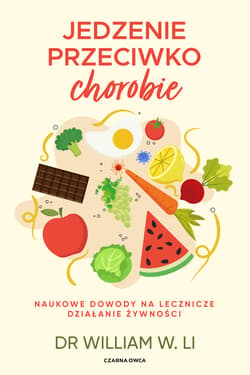 Jedzenie przeciwko chorobie - ebook - Li William W.
