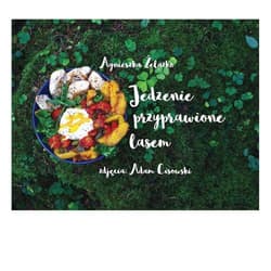 Jedzenie przyprawione lasem - Żelasko A., Cisowski A.